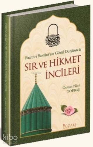 Sır ve Hikmet İncileri (Ciltli); Hazret-i Mevlana'nın Gönül Deryasında - 1