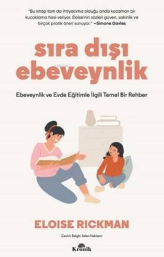 Sıra Dışı Ebevenylik - Ebeveynlik ve Evde Eğitimle İlgili Temel Bir Rehber - 1