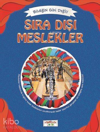 Sıra Dışı Meslekler; Bildiğin Gibi Değil - 1