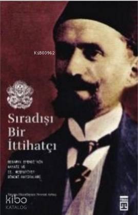 Sıradışı Bir İttihatçı - 1