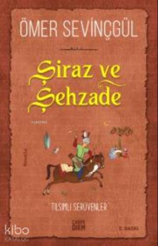 Şiraz ve Şehzade; Bir Sadi-i Şirazi Romanı - 1