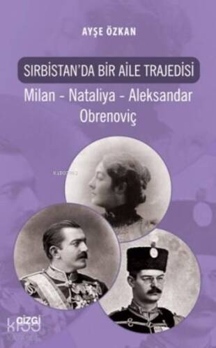 Sırbistan'da Bir Aile Trajedisi; Milan Nataliya Aleksandar Obrenoviç - 1