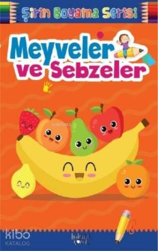 Şirin Boyama; Meyveler ve Sebzeler - 1