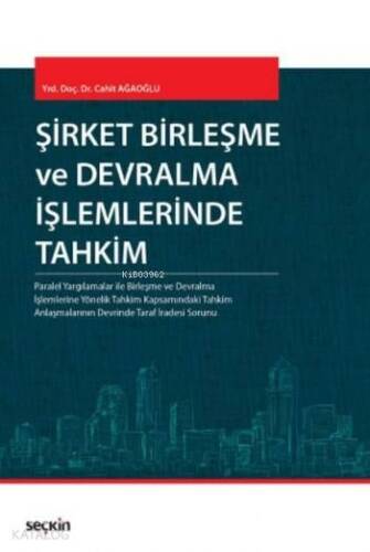 Şirket Birleşme ve Devralma İşlemlerinde Tahkim (Ciltli) - 1