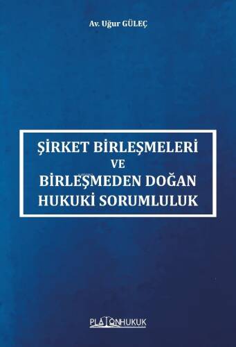 Şirket Birleşmeleri ve Birleşmeden Doğan Hukuki Sorumluluk - 1