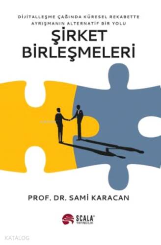 Şirket Birleşmeleri;Dijitalleşme Çağında Küresel Rekabette Ayrışmanın Alternatif Bir Yolu - 1