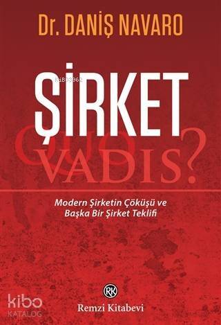 Şirket - Quo Vadis?; Modern Şirketin Çöküşü ve Başka Bir Şirket Teklifi - 1