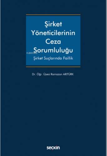 Şirket Yöneticilerinin Ceza Sorumluluğu Şirket Suçlarında Faillik - 1