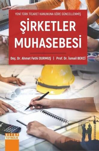 Şirketler Muhasebesi - Yeni Türk Ticaret Kanununa Göre Güncellenmiş - 1