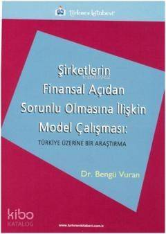 Şirketlerin Finansal Açıdan Sorunlu Olmasına İlişkin Model Çalışması; Türkiye Üzerine Bir Araştırma - 1