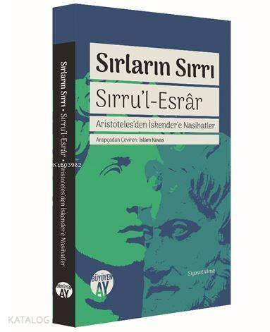 Sırların Sırrı - Sırru'l-Esrâr; Aristoteles'den İskender'e Nasihatler - 1