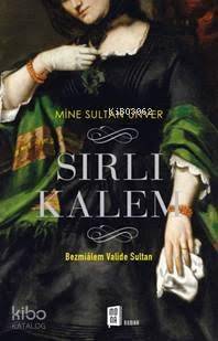 Sırlı Kalem; Bezmiâlem Valide Sultan - 1