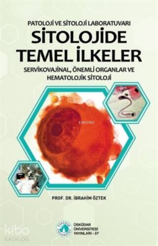 Sitolojide Temel İlkeler;Servikovajinal, Önemli Organlar ve Hematolojik Sitoloji - 1