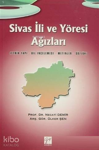 Sivas İli ve Yöresi Ağızları Etnik Yapı - Dil İncelemesi - Metinler - Sözlük - 1