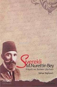 Siverekli M. Nurettin Bey Hayatı ve Yemen Layihası - 1