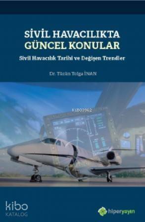 Sivil Havacılıkta Güncel Konular - Sivil Havacılık Tarihi ve Değişen Trendler - 1