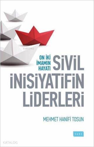 Sivil İnisiyatifin Liderleri; On İiki İmamın Hayatı - 1