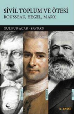 Sivil Toplum ve Ötesi; Rousseau, Hegel, Marx - 1