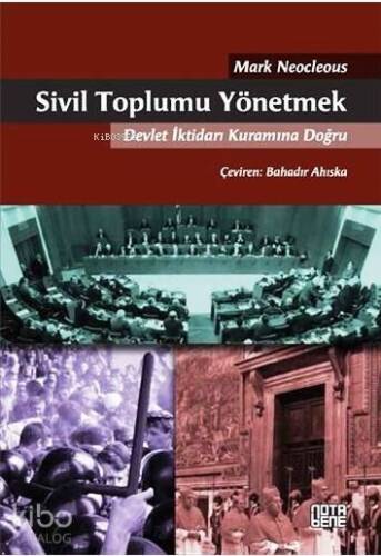 Sivil Toplumu Yönetmek; Devlet İktidarı Kuramına Doğru - 1