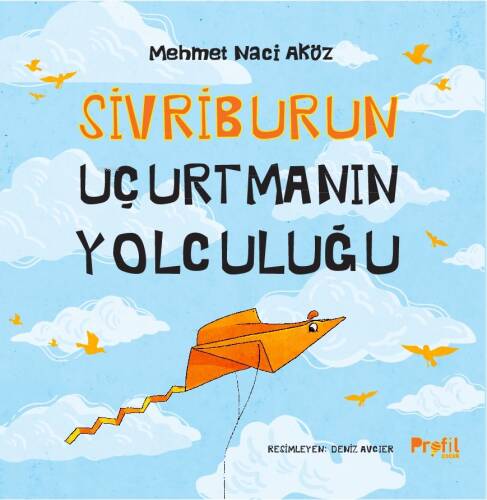 Sivriburun Uçurtmanın Yolculuğu - 1