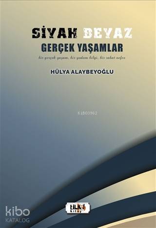 Siyah Beyaz Gerçek Yaşamlar; Bir Gerçek Yaşam, Bir Yudum Bilgi, Bir Rahat Nefes - 1