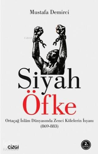 Siyah Öfke; Ortaçağ İslam Dünyasında Zenci Kölelerin İsyanı - 1