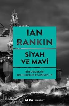 Siyah ve Mavi; Bir Dedektif John Rebus Polisiyesi: 8 - 1