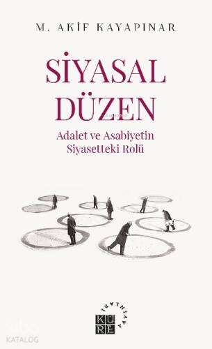 Siyasal Düzen Adalet ve Asabiyetin Siyasetteki Rolü - 1