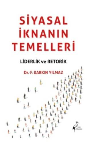 Siyasal İknanın Temelleri Liderlik Ve Retorik - 1