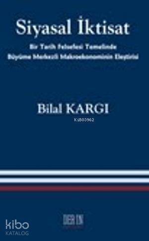 Siyasal İktisat; Bir Tarih Felsefesi Temelinde Büyüme Merkezli Makroekonominin Eleştirisi - 1