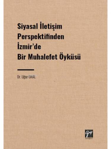 Siyasal İletişim Perspektifinden İzmir' de Bir Muhalefet Öyküsü - 1