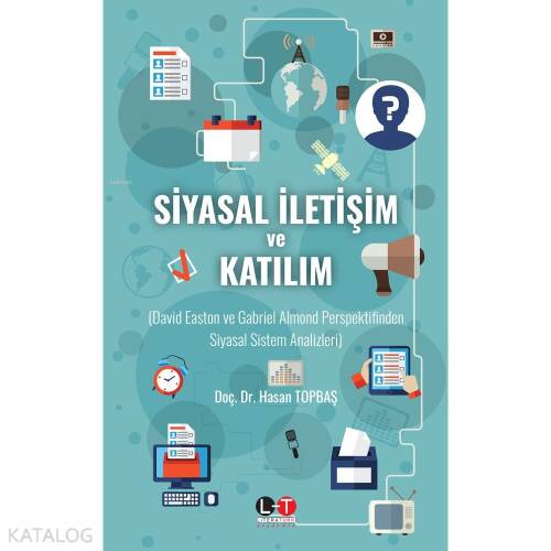 Siyasal İletişim Ve Katılım - David Easton Ve Gabriel Almond Perspektifinden Siyasal Sistem Analizleri - 1