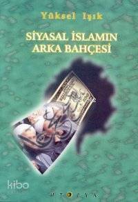 Siyasal İslam´ın Arka Bahçesi - 1