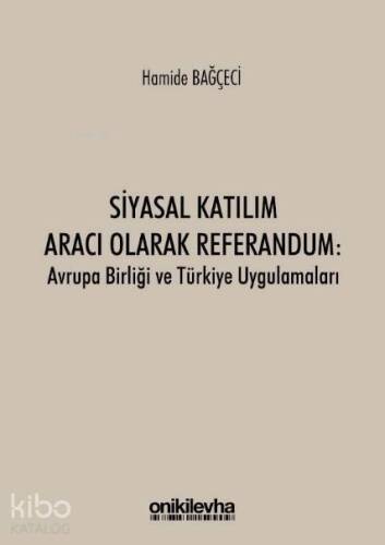 Siyasal Katılım Aracı Olarak Referandum: Avrupa Birliği ve Türkiye Uygulamaları - 1