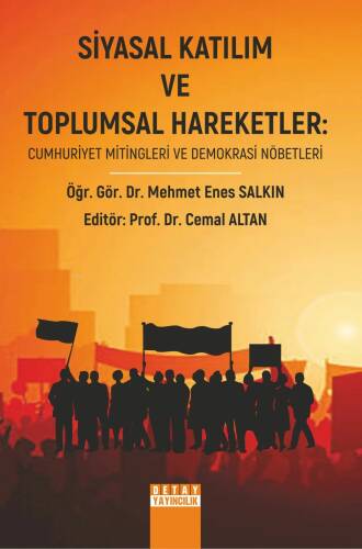 Siyasal Katılım Ve Toplumsal Hareketler: Cumhuriyet Mitingleri Ve Demokrasi Nöbetleri - 1