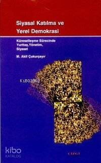 Siyasal Katılma ve Yerel Demokrasi; Küreselleşme Sürecinde Yurttaş, Yönetim, Siyaset - 1