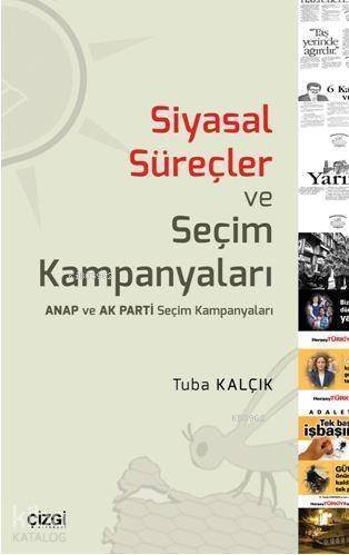 Siyasal Süreçler ve Seçim Kampanyaları; (Anap ve Akparti Seçim Kampanyaları) - 1