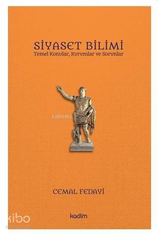 Siyaset Bilimi; Temel Konular, Kurumlar ve Sorunlar - 1