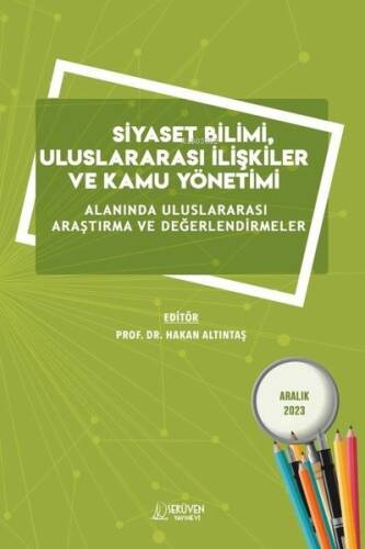 Siyaset Bilimi Uluslararası İlişkiler ve Kamu Yönetimi ;Alanında Uluslararası Araştırma ve Değerlendirmeler - 1