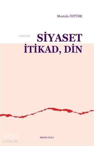 Siyaset İtikad Din - 1