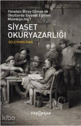 Siyaset Okuryazarlığı;Yöneten Birey Olmak ve Okullarda Siyaset Eğitimi Mümkün mü? - 1