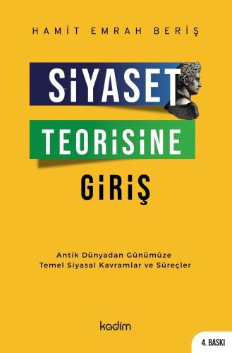 Siyaset Teorisine Giriş ;Antik Dünyadan Günümüze Temel Siyasal Kavramlar ve Süreçler - 1