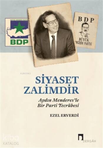 Siyaset Zalimdir;Aydın Menderes’le Bir Parti Tecrübesi - 1