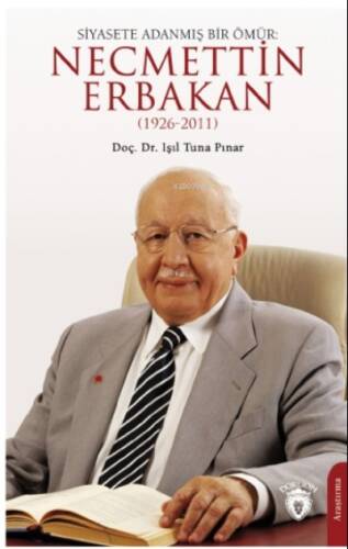 Siyasete Adanmış Bir Ömür: Necmettin Erbakan(1926-2011) - 1