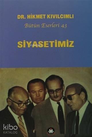 Siyasetimiz - Bütün Eserleri :43 - 1