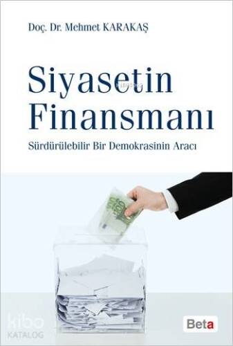 Siyasetin Finansmanı; Sürdürülebilir Bir Demokrasinin Aracı - 1