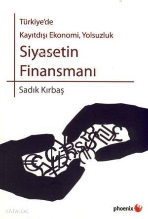 Siyasetin Finansmanı; Türkiye'de Kayıtdışı Ekonomi, Yolsuzluk - 1