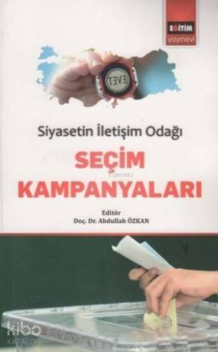 Siyasetin İletişim Odağı Seçim Kampanyaları - 1