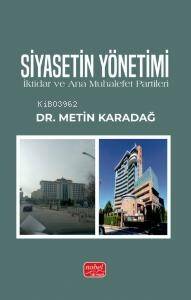 Siyasetin Yönetimi;İktidar ve Ana Muhalefet Partileri - 1