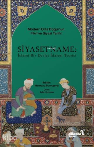 Siyasetname: İslami Bir Devlet İdaresi Teorisi - 1